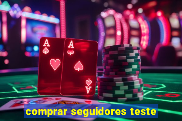 comprar seguidores teste